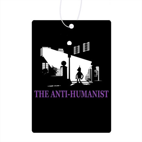 The Anti Humanist Air Freshener